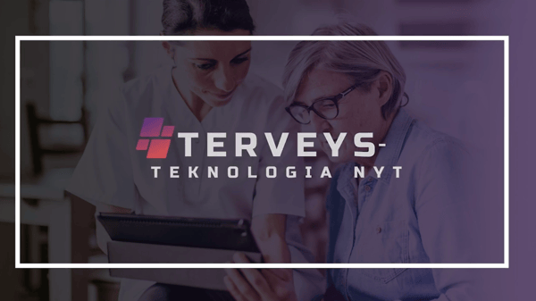 Terveyteknologia NYT - Teknologia hoivan tukena